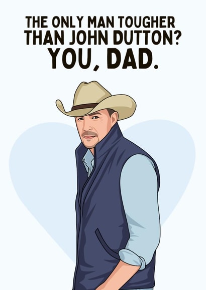 Funny Father's Day/Birthday Card - Yellowstone - Tougher Than John Dutton created by Sundiva Designs