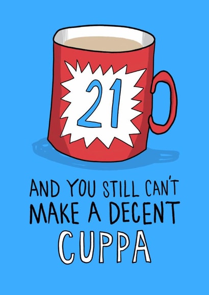 Cheeky 21st Birthday Card - Weak Tea - Give Them A Hint About Their Dodgy Brews! created by Running with Scissors