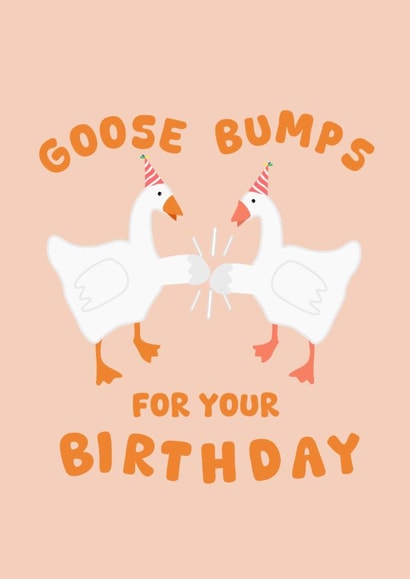 Cute Birthday Card - Goose Bumps - Pun created by PopDogShop