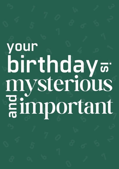 Your Birthday Is Mysterious & Important - Severance Birthday Card created by Designs By Andy