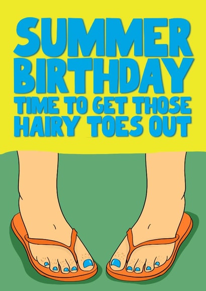 Funny Summer Birthday - for friend - hairy toes created by Pickled Prints