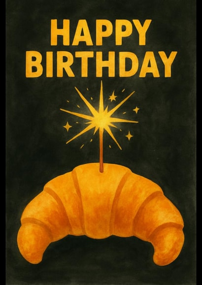 Croissant Sparkler Birthday Card – Whimsical Food-Themed Celebration created by Olivia 