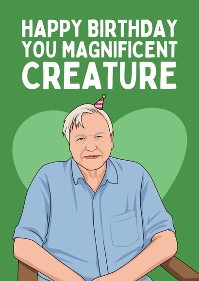 Funny Birthday Card - David Attenborough - Magnificent Creature created by Sundiva Designs
