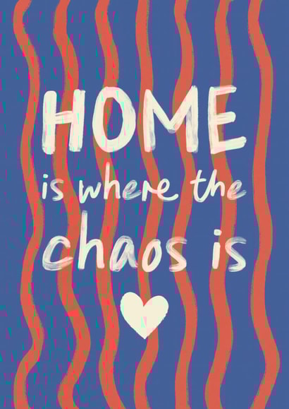 Arty New Home Card - Home Is Where The Chaos Is created by Sweetlove Press