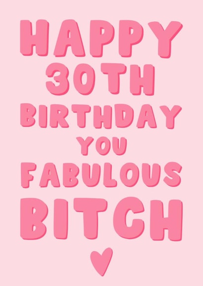 Fun 30th Birthday Card - For Her - Fabulous Bitch created by Pink Peach Cards