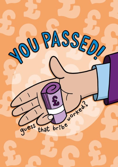 Funny Exams Card - You Passed - Bribe created by TeePee Creations