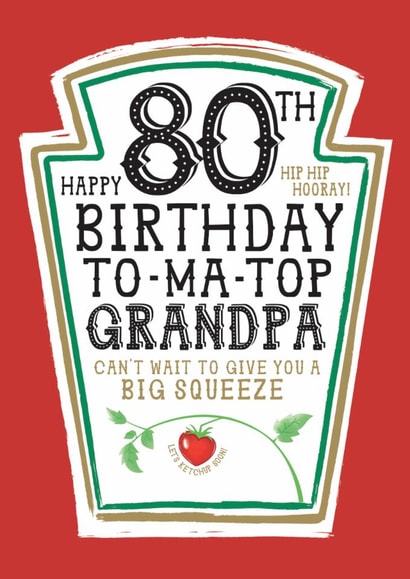 Fun 80th Birthday Card - For Grandpa - Heinz Tomato Ketchup Sauce created by  la la la     Designs