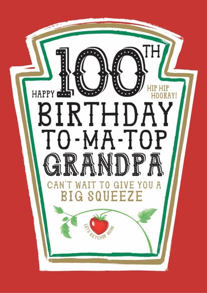 Fun 100th Birthday Card - For Grandpa - Heinz Ketchup created by  la la la     Designs