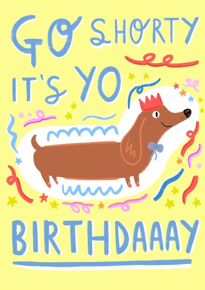 Cute Birthday Card - Dachshund - Go Shorty created by Lazybonesprint
