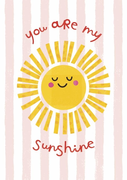 Cute Love & Friendship Card - You Are My Sunshine - Sun created by Carolyn Rouse