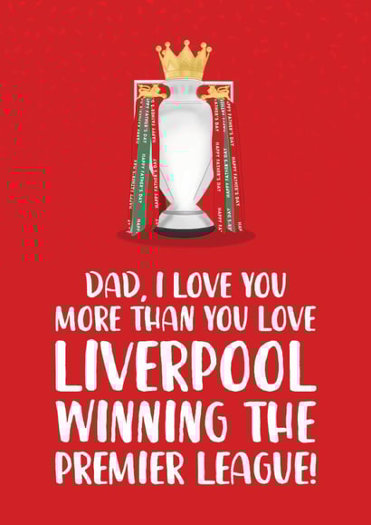 Liverpool Father's Day Card - Love You More Than You Love Liverpool - Win Prem created by The Cake Thief