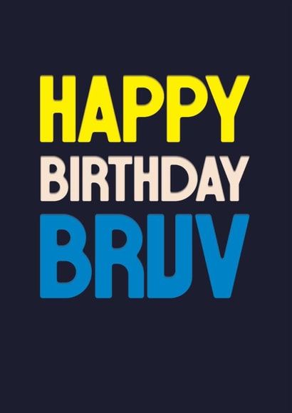 Classic Birthday Card - Happy Birthday Bruv - For Him created by Rebecca Prinn