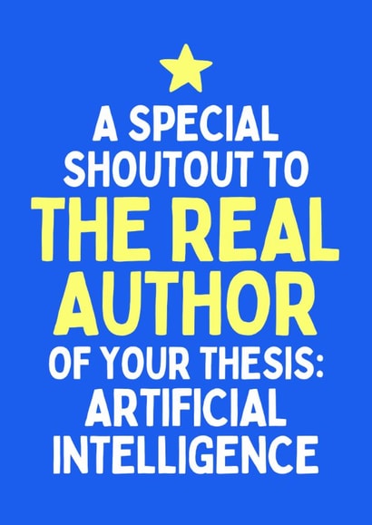 Funny Graduation Card - Artificial Intelligence - The Real Author - ChatGPT created by Sundiva Designs