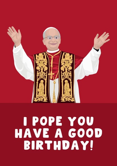 Punny Birthday Card - The Pope - I Pope You Have A Good Birthday! created by Pink Peach Cards