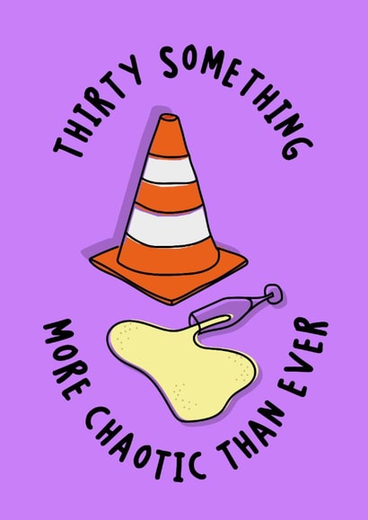 Chaotic Thirty - Something Birthday Card – Funny Prosecco Card created by Laura Nichol