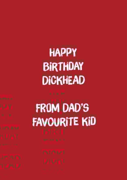 Cheeky Birthday Card - From Dad's Favourite Kid - Rude created by Codfish Design