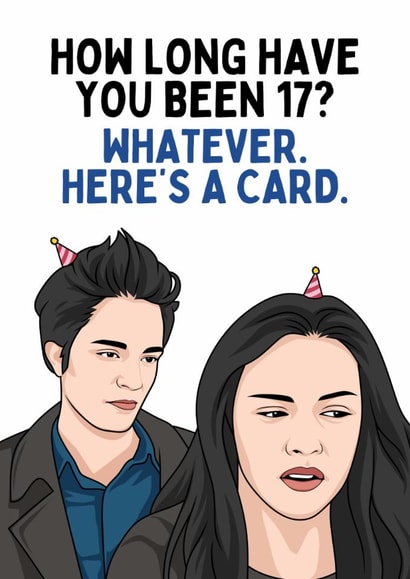 Funny Birthday Card - Edward and Bella Twilight - How Long Have You Been 17? created by Sundiva Designs