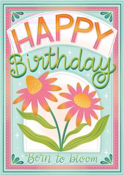 Pretty Birthday Card - For Her - Born To Bloom created by Alice Griffiths Illustration