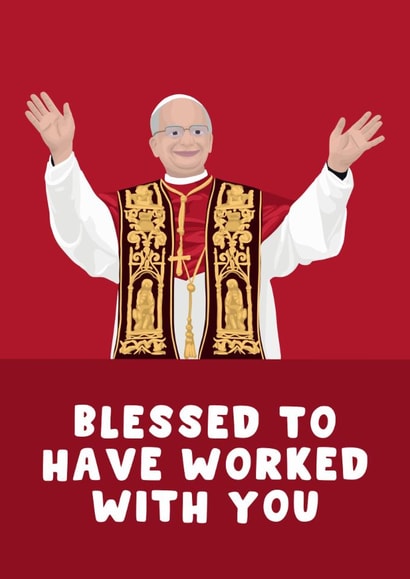 Funny Leaving/New Job Card - Blessed To Have Worked With You - The Pope created by Pink Peach Cards