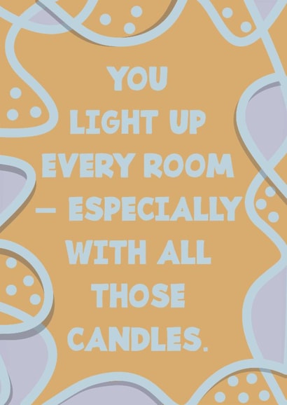 Funny Sarcastic Birthday Card–You Light Up The Room–Cheeky Witty Adulting Humor created by Zooone