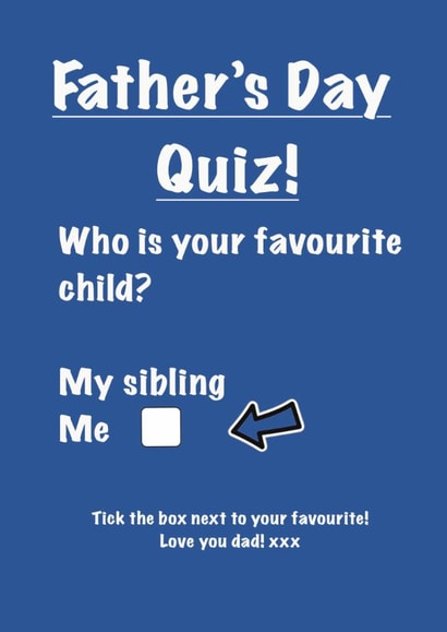 Funny Father’s Day card, to dad, from their favourite child created by Julie Campbell