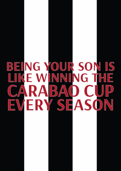 Newcastle Football Father's Day Card - From Son - Carabao Cup created by Pottsy Prints