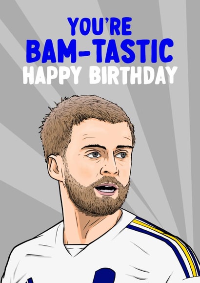 Leeds United Birthday Card - Patrick Bamford - Pun created by ZB CREATIVE