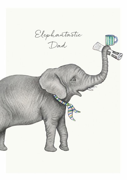 Elephant Father's Day card for Him - Elephantastic Dad created by Lottie Murphy