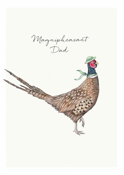 Classic Father's Day Card - Magnipheasant Dad - Pun created by Lottie Murphy
