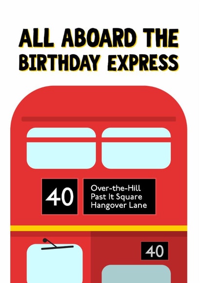 Cheeky 40th Birthday Card - All Aboard The Birthday Express - Bus created by PaperPaper