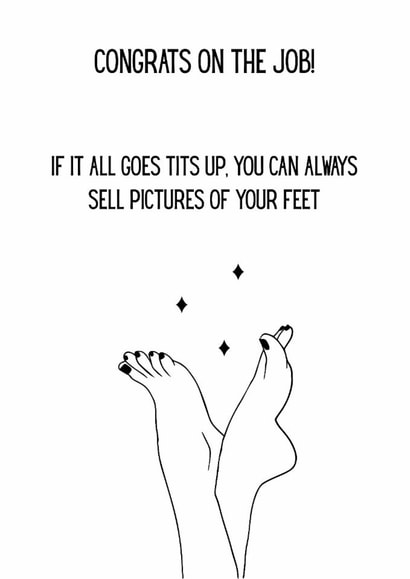 New Job Funny Card – Congrats! If It Fails, Feet Pics Might Pay the Bills, Mate! created by Moodles