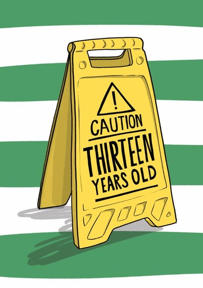 Funny Birthday Card - 13th - Caution Sign - Teenager created by Running with Scissors