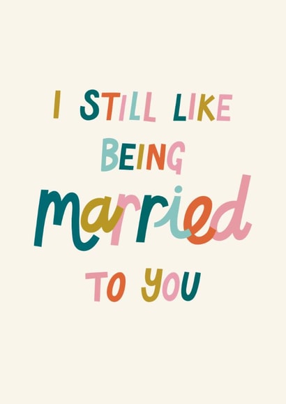 Cheeky Anniversary Card - I Still Like Being Married to You - Typography created by Christine Cuddihy Illustration