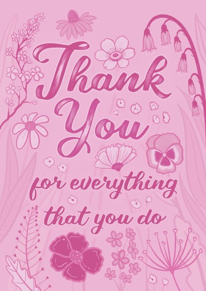 Pretty thank you card - Floral - Thank you for everything that you do created by The Unironic Geek