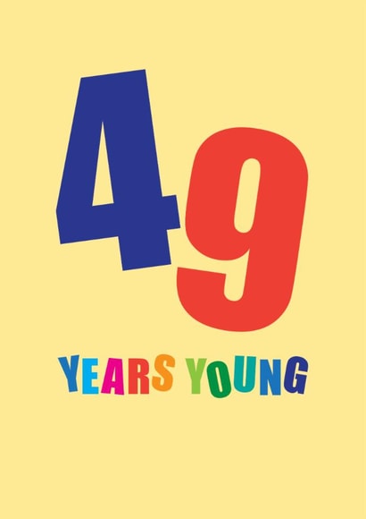 Classic Birthday Card - 49th - Forty Nine Years Young created by mrs L cards