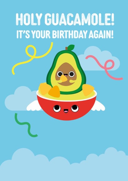 Cute Birthday Card - Holy Guacamole It's Your Birthday Again! created by Pango Productions