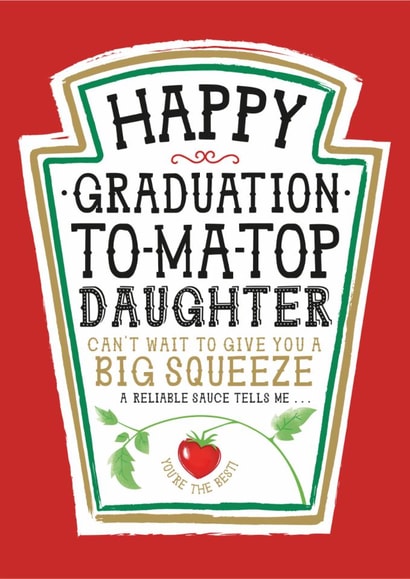 Funny Graduation Card - Heinz Tomato Ketchup - Daughter created by  la la la     Designs
