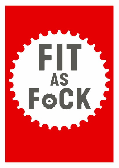 A stylish art card for the 'Fit As F-ck' cycle obsessed people in your life created by DOMINIC RAAD