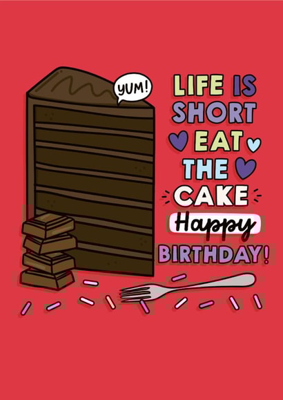 Fun Birthday Card - Chocolate Cake - Life Is Short Eat The Cake created by Sam Jayne Design