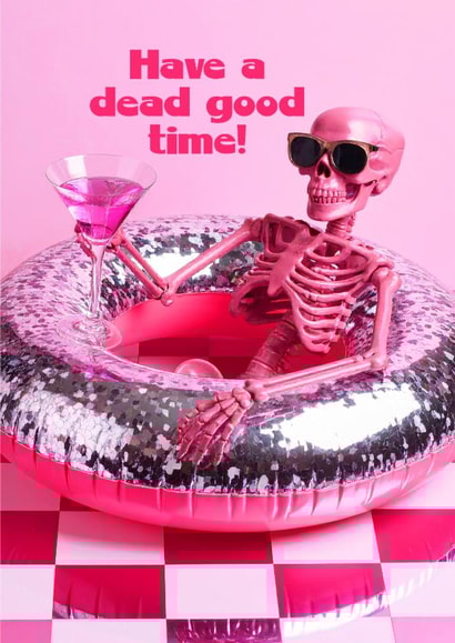 Funny Birthday Card - Dead Good Time - Party Skeleton created by sophie robbens