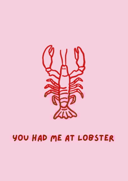 Fun Love & Friendship/Valentine's Day Card - Lobster - You Had Me At Lobster created by Margaux and Yuthida