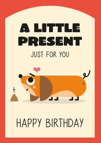 Cute Funny Birthday - Dog Lover - Sausage Dog - A Little Present Just For You created by Christine Fraser Makes