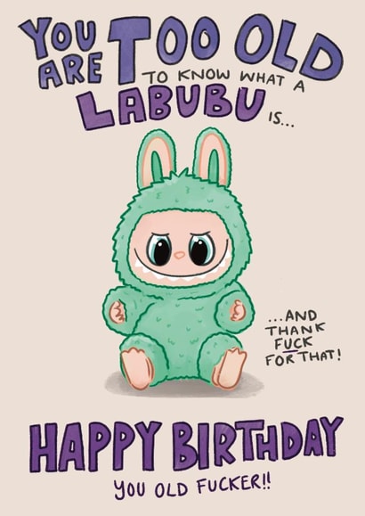 Funny Birthday Card - Labubu - Old Fucker created by Ivorymint cards