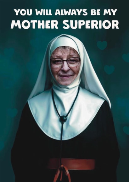 Funny Birthday Card - Mother Superior - Nun created by Giddy Kipper