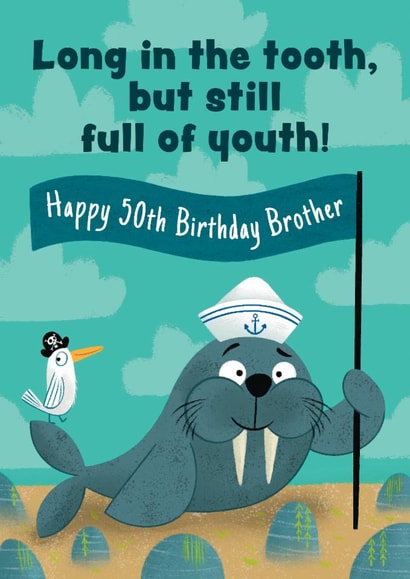 Cute 50th Birthday Card - For Brother - Walrus created by Hannah Jayne Lewin