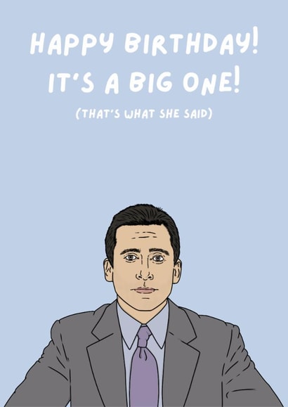 The Office Birthday Card - It's A Big One - That's What She said created by Megan Smith