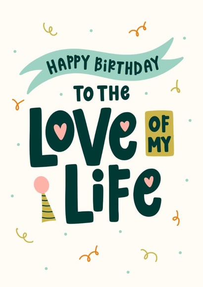 Classic Birthday Card - Love Of My Life created by Abbie Imagine