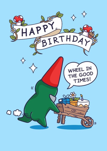 Funny Birthday Card - For Him - Garden Gnome Wheelbarrow created by Cheeky Legends