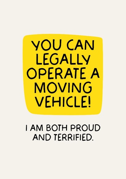 Funny Congratulations Card - Driving Test - Proud And Terrified created by Puns and Needles