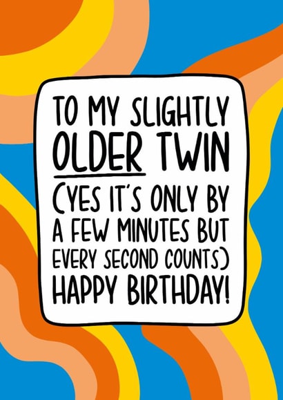 Funny Birthday Card - Twin Sibling - Slightly Older created by TeePee Creations